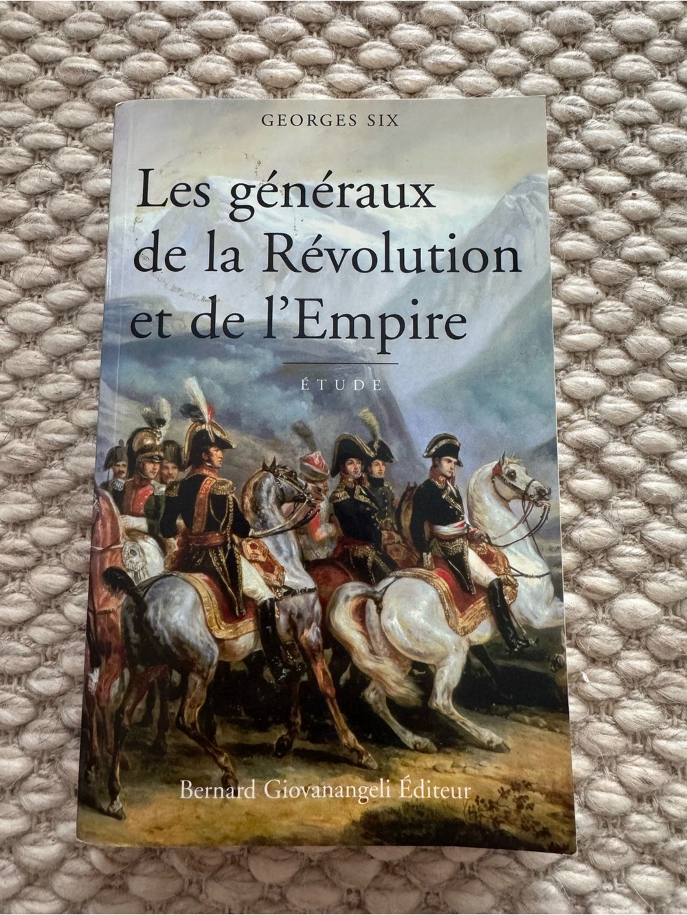 Livre - Les généraux de la Révolution et de l’Empire (Georges Six)